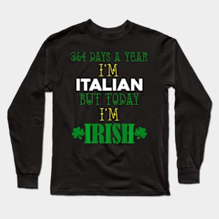 Italian Today I'M Irish ny St. Patrick'S Day Py Long Sleeve T-Shirt